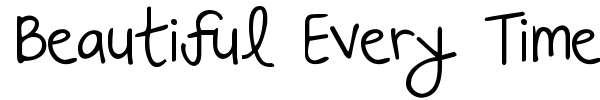 Beautiful Every Time font