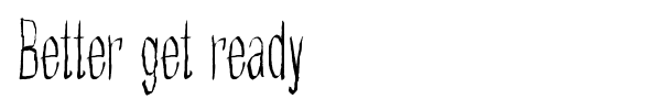 Better get ready font