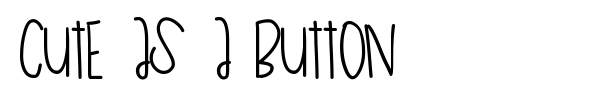 Cute As A Button font