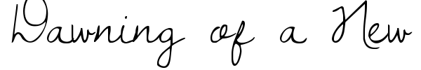Dawning of a New Day font