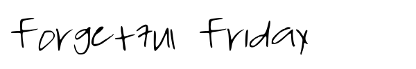 Forgetful Friday font preview