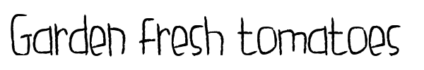 Garden fresh tomatoes font
