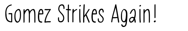 Gomez Strikes Again! font preview