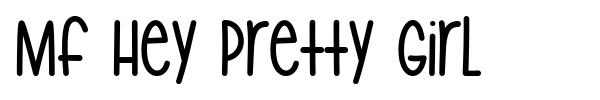 Mf Hey Pretty Girl font