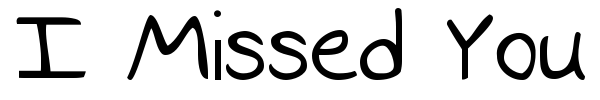 I Missed You font