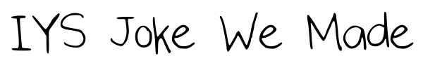 IYS Joke We Made font preview