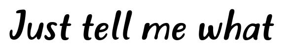 Just tell me what font