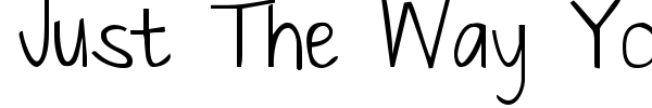Just The Way You Are font