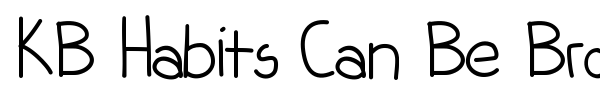 KB Habits Can Be Broken font