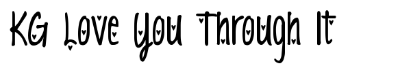 KG Love You Through It font preview