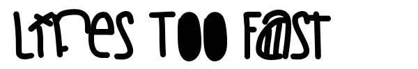 Lifes Too Fast font