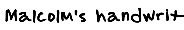 Malcolm's handwriting font