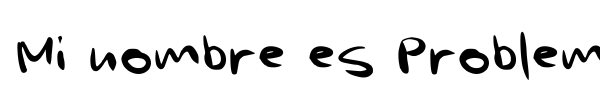 Mi nombre es Problema font