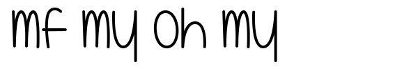 Mf My Oh My font
