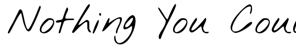 Nothing You Could Do font preview