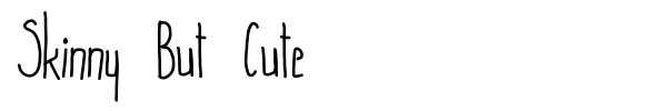 Skinny But Cute font