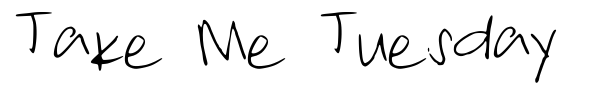 Take Me Tuesday font