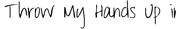 Throw My Hands Up in the Air font