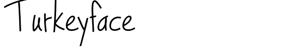 Turkeyface font