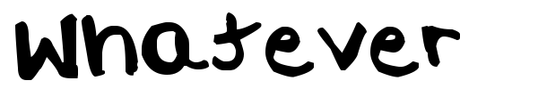 Whatever font
