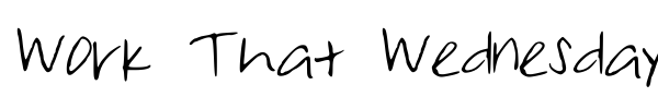 Work That Wednesday font