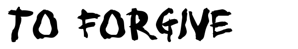 To Forgive font