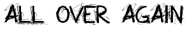 All Over Again font