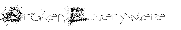 Broken Everywhere font