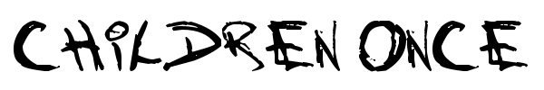 Children Once Where font