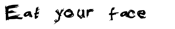 Eat your face font