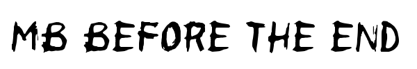 MB Before the End font