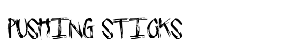 Pushing Sticks font