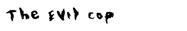 The Evil Cop font