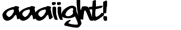 Aaaiight! font