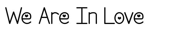 We Are In Love font